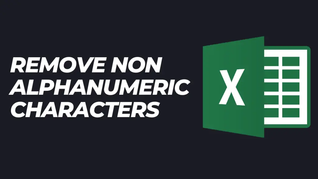 How To Remove Non Alphanumeric Characters From Cells In Excel